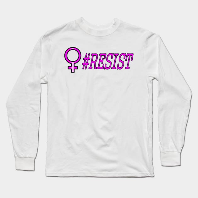 Women #RESIST Long Sleeve T-Shirt by Jan4insight TeeStore